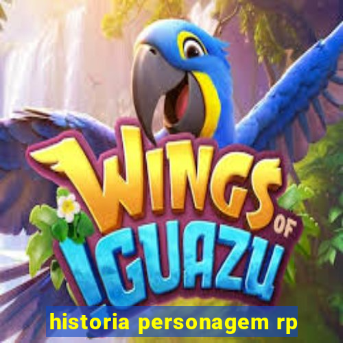 historia personagem rp